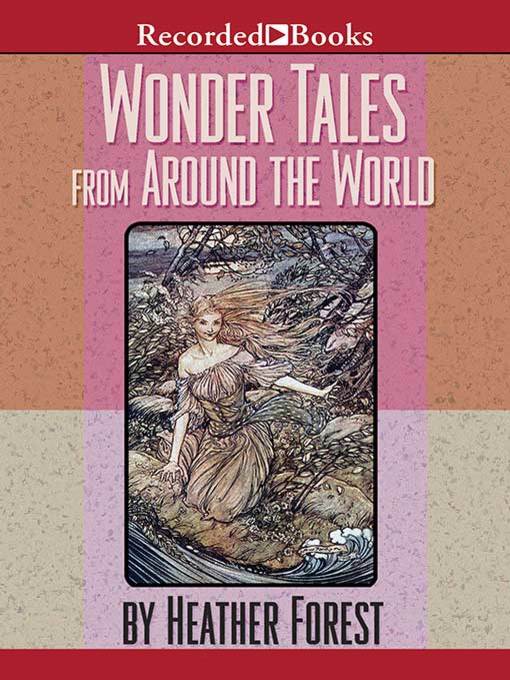 Title details for Wonder Tales From Around the World by Heather Forest - Wait list